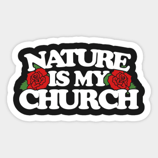 nature is my church Sticker